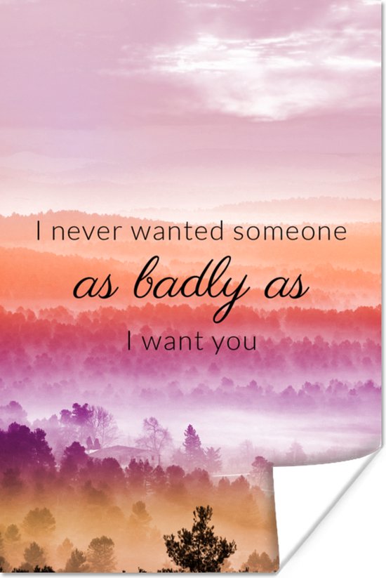Poster Quotes - Love - 'I never wanted someone as badly as I want you' - Spreuken - 60x90 cm