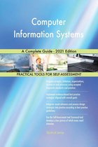 Computer Information Systems A Complete Guide - 2021 Edition