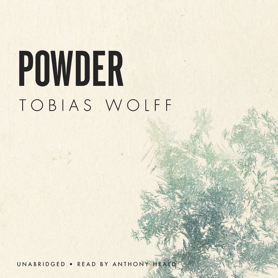 Powder, Tobias Wolff 9781483082981 Boeken