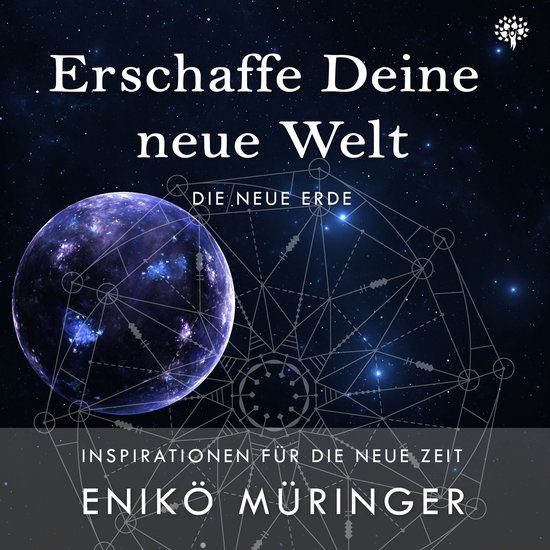 Erschaffe Deine neue Welt - Die neue Erde - cover