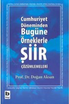 Cumhuriyet Döneminden Bugüne Örneklerle Şiir Çözümlemeleri