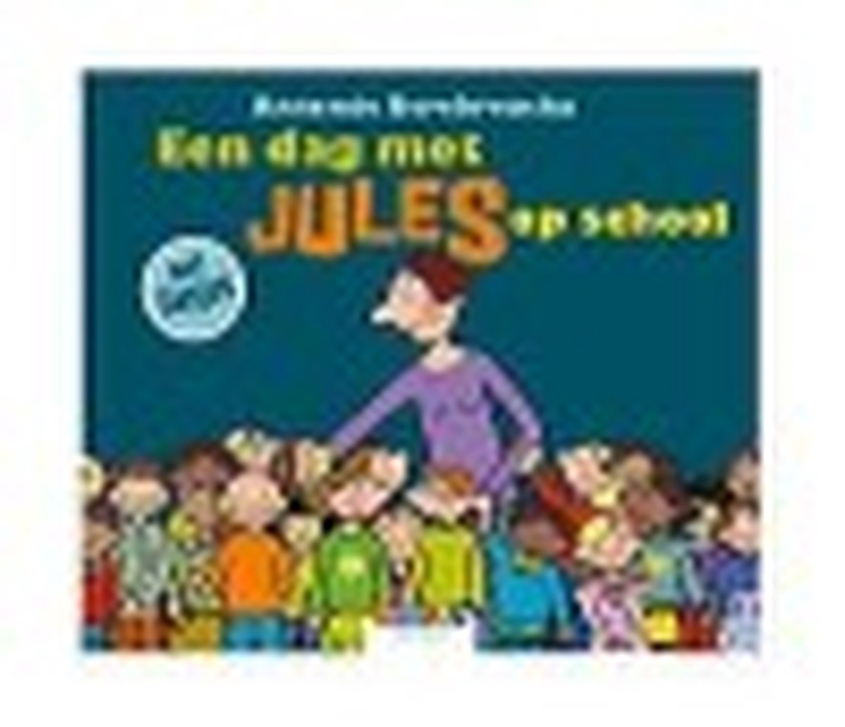 Jules - Een Dag Met Jules Op School, Annemie Berebrouckx | 9789463680264 |  Boeken | Bol.Com