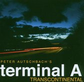 Peter Autschbach's Terminal A - Transcontinental (CD)