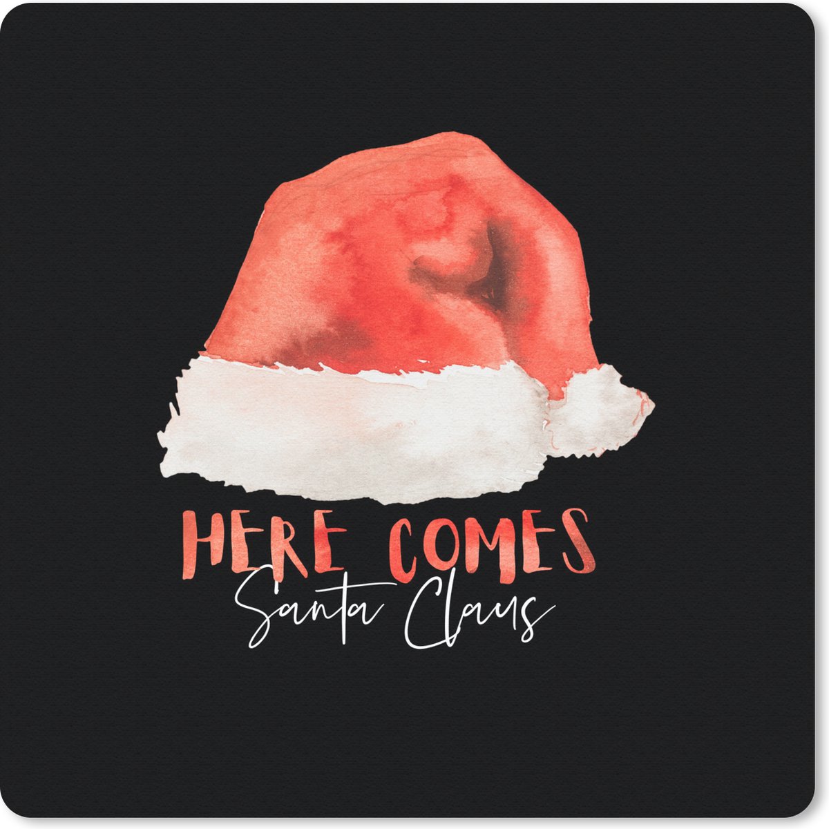 Muismat 30x30 cm - Mousepad Kerst - Quotes - Kerstmuts - Spreuken - Here comes Santa Claus - Muismatten