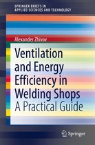 SpringerBriefs in Applied Sciences and Technology - Ventilation and Energy Efficiency in Welding Shops