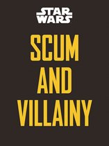 Star Wars: Scum and Villainy: Case Files on the Galaxy's Most Notorious