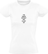 The Earth Without Art Is Just Eh | Dames T-shirt | Wit