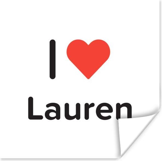 Poster 50x50 cm - I love - Lauren - Meisje - Posters - Kamer decoratie - Wanddecoratie woonkamer - Muurdecoratie slaapkamer