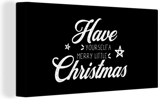 Canvas Schilderij Kerst - Have yourself a merry little Christmas - Spreuken - Quotes - 80x40 cm - Wanddecoratie