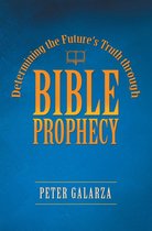 Determining the Future's Truth Through Bible Prophecy