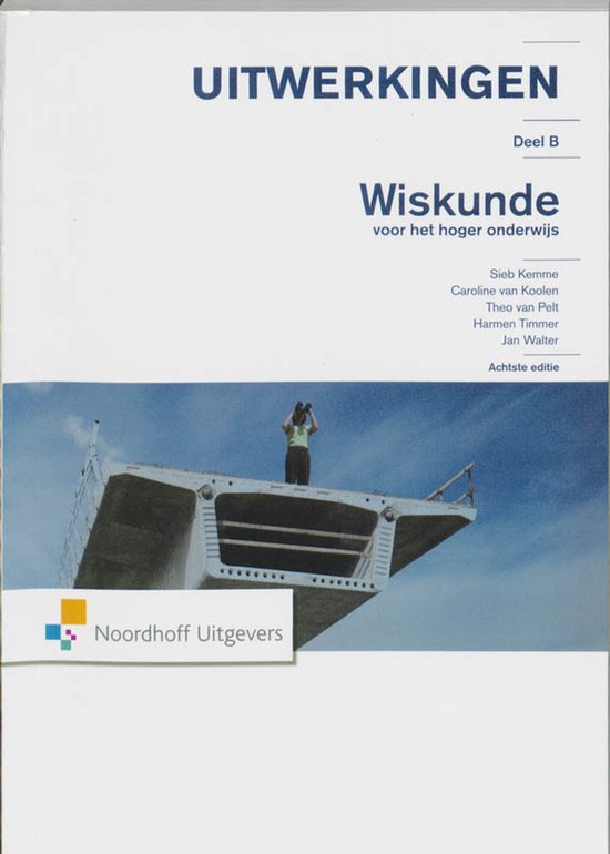 Wiskunde voor het hoger onderwijs B Uitwerkingen