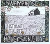 Nathaniel Talbot - Swamp Rose And Honeysuckle Vine (CD)
