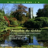 Wells Cathedral Choir & Malcolm Archer - The English Hymn - 2: Jerusalem The Golden (CD)
