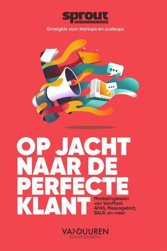 team-sprout-sprout-groeigids-voor-startups-en-scaleups---op-jacht-naar-de-perfecte-klant---sprout-groeigids