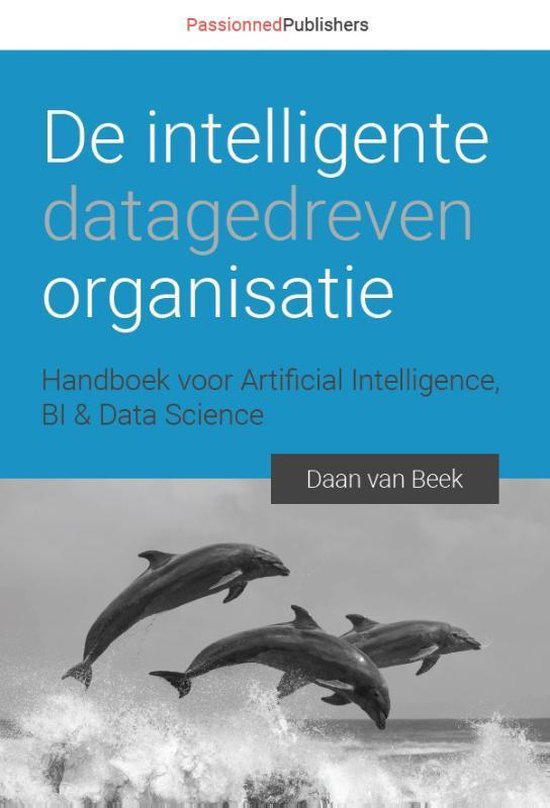 Boek cover De intelligente, datagedreven organisatie van Daan van Beek (Hardcover)
