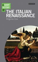 Short Histories - A Short History of the Italian Renaissance