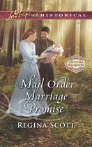 Frontier Bachelors 6 - Mail-Order Marriage Promise (Frontier Bachelors, Book 6) (Mills & Boon Love Inspired Historical)