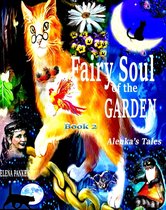 Fairy Soul of the Garden. Alenka’s Tales. Book 2.