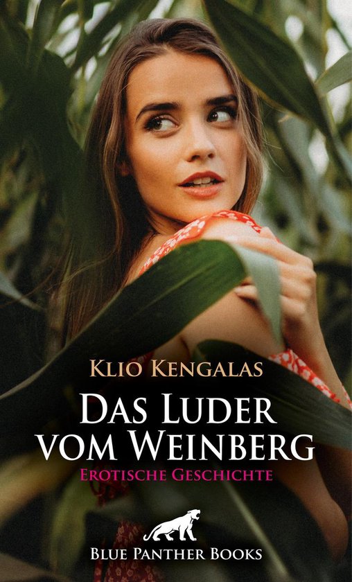 Love Passion And Sex Das Luder Vom Weinberg Erotische Geschichte