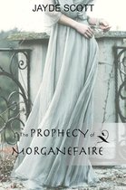 The Prophecy of Morganefaire