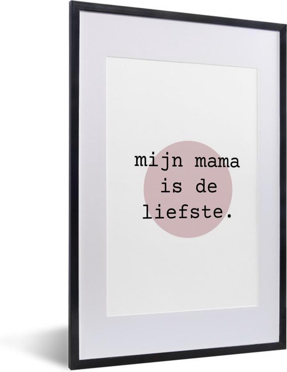Foto in lijst - Quote voor Moederdag mijn mama is de liefste Met roze zon fotolijst fotolijst 40x60 cm - Poster in lijst (Wanddecoratie woonkamer / slaapkamer)