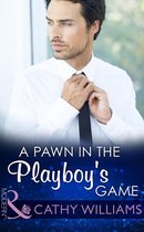 A Pawn In The Playboy's Game (Mills & Boon Modern)