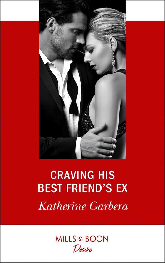 Craving His Best Friend S Ex Mills Boon Desire Ebook Katherine Garbera Bol