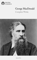 Delphi Series Five 13 - Complete Works of George MacDonald (Delphi Classics)