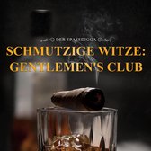 Schmutzige Witze: Gentlemen's Club