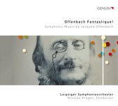 Offenbach Fantastique! - Symphonic Music By Jacques Offenbach