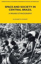 LSE Monographs on Social Anthropology - Space and Society in Central Brazil