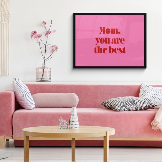 Poster in lijst - Fotolijst 80x60 cm - Posters - Moeder - Boodschap -Roze - Posterlijst zwart - Decoratie - Wanddecoratie woonkamer - Muurdecoratie slaapkamer