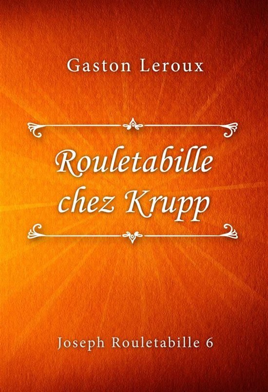 Joseph Rouletabille 6 - Rouletabille chez Krupp - cover
