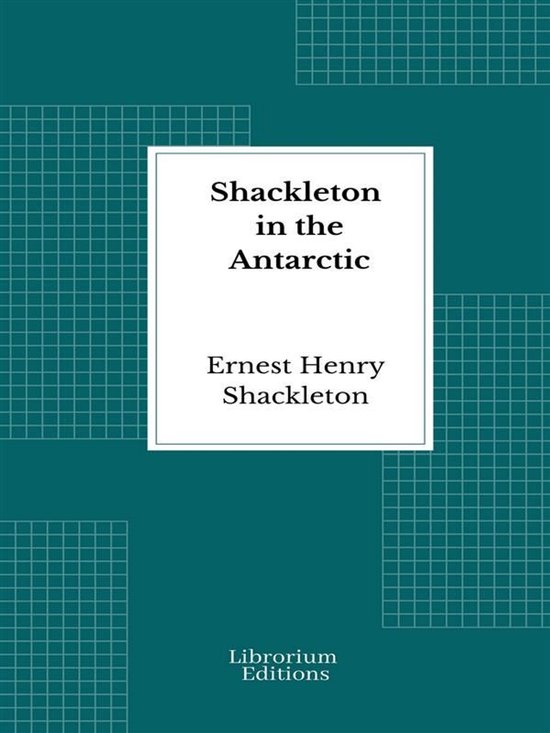Shackleton in the Antarctic - cover