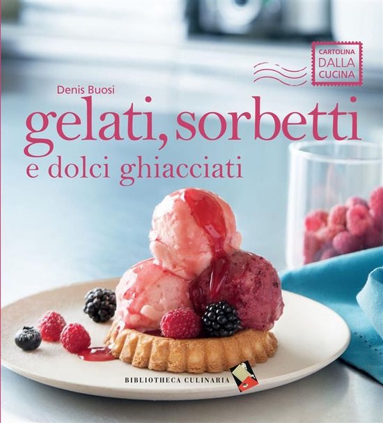 Cartolina dalla cucina - Gelati, sorbetti e dolci ghiacciati - cover
