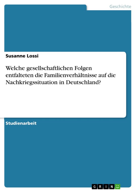 Welche gesellschaftlichen Folgen entfalteten die Familienver ... - cover