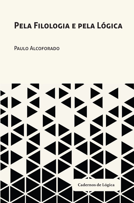 Cadernos de Lógica 1 - Pela Filologia e pela Lógica - cover