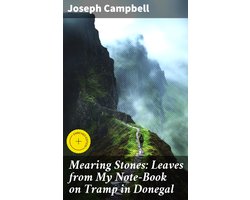 Mearing Stones: Leaves from My Note-Book on Tramp in Donegal