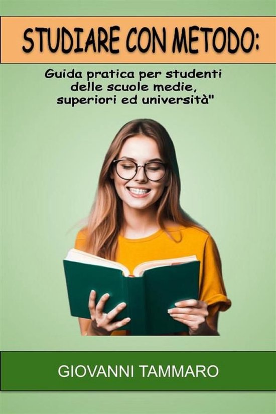 Studiare con metodo: Guida pratica per studenti delle scuole ... - cover