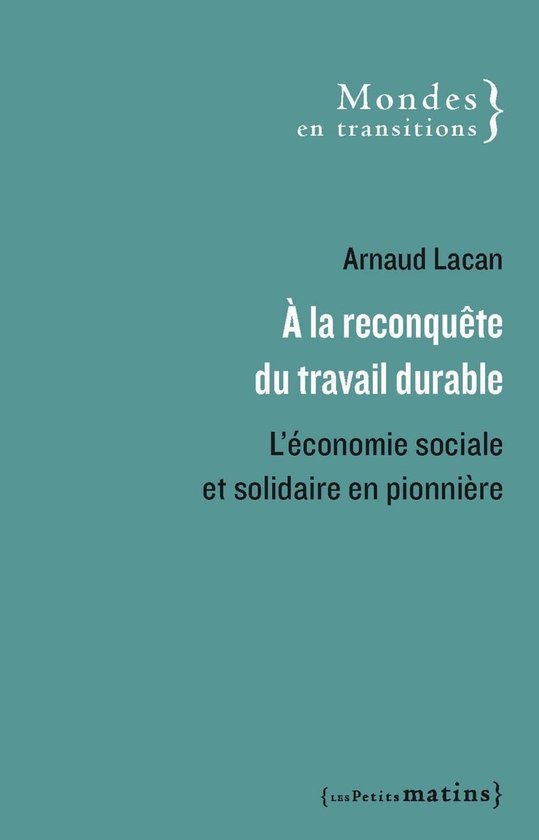 Essais - A la reconquête du travail durable - L'économie s ... - cover