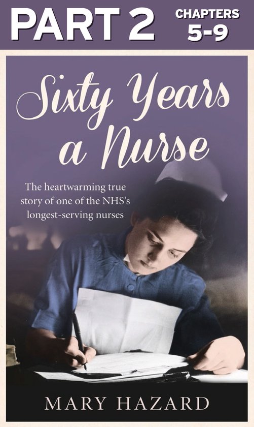 Sixty Years a Nurse: Part 2 of 3 - cover