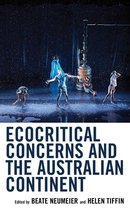 Ecocritical Theory and Practice - Ecocritical Concerns and the Australian Continent