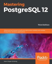 Mastering PostgreSQL 12