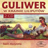 Guliwer W Krainie Liliputow - Bajka Muzyczna