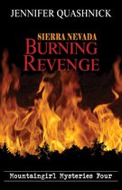 Mountaingirl Mysteries 4 - Sierra Nevada Burning Revenge