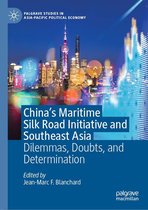Palgrave Studies in Asia-Pacific Political Economy - China's Maritime Silk Road Initiative and Southeast Asia
