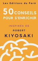 Robert Kiyosaki : 50 conseils pour s’enrichir