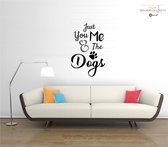 Muursticker - Just You Me And The Dogs - 58x91 - Zwart