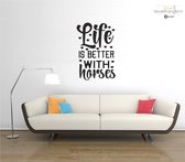 Muursticker - Life Is Better With Horses - 58x86 - Zwart