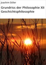 Grundriss der Philosophie XII Geschichtsphilosophie